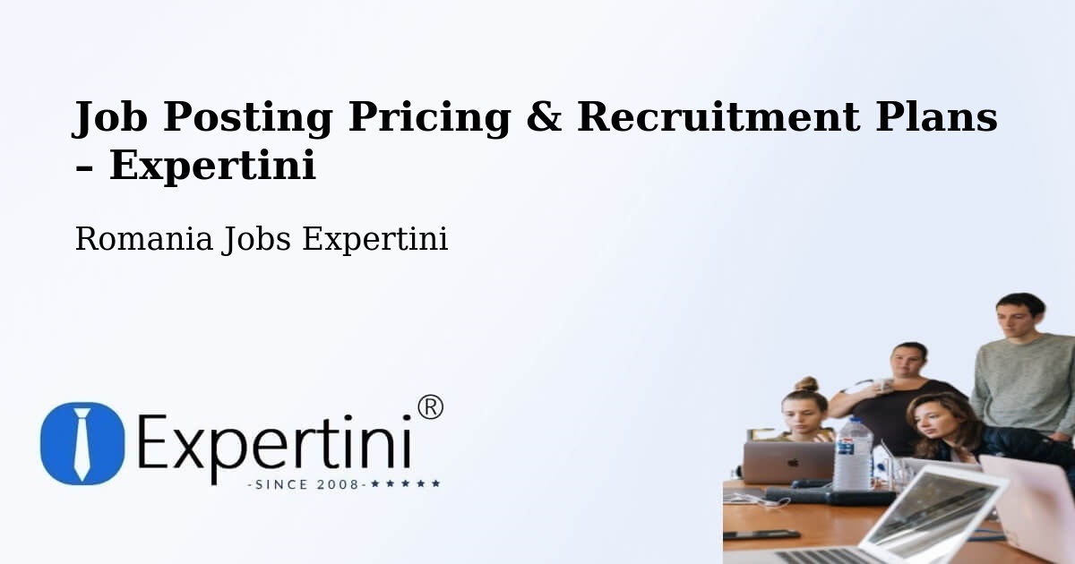 Job Posting Pricing & Recruitment Plans – Agapia - Agapia, Romania Jobs Expertini